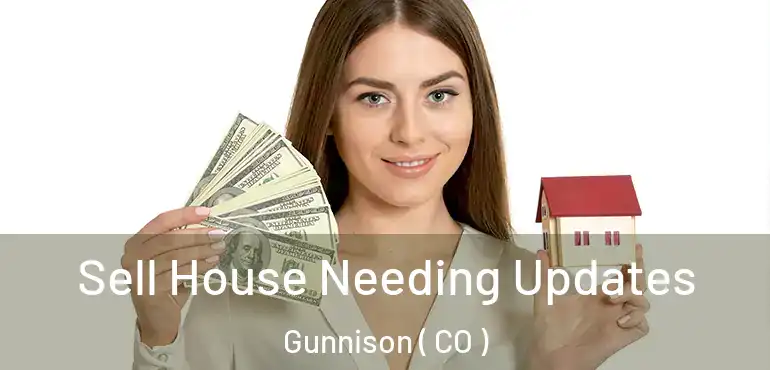  Sell House Needing Updates Gunnison ( CO )