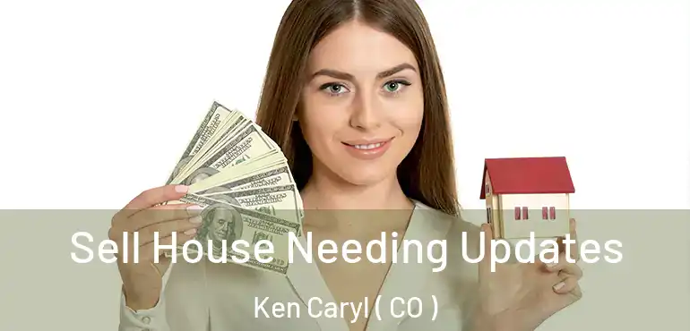 Sell House Needing Updates Ken Caryl ( CO )