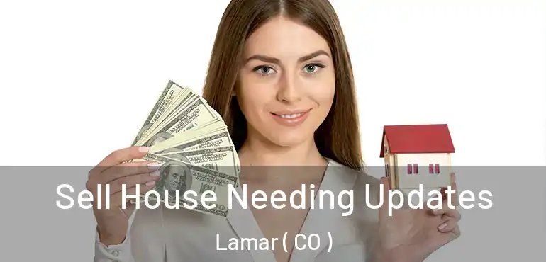  Sell House Needing Updates Lamar ( CO )