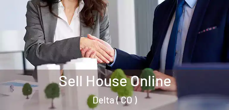  Sell House Online Delta ( CO )