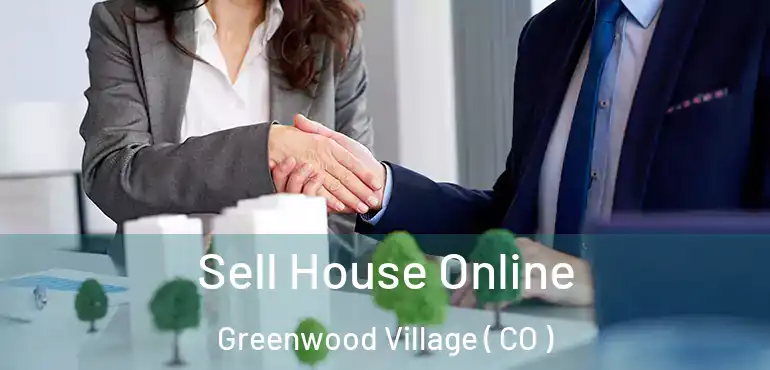  Sell House Online Greenwood Village ( CO )