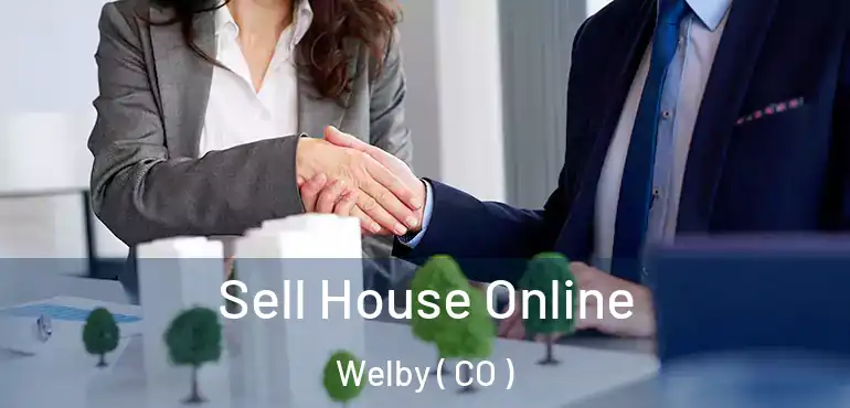  Sell House Online Welby ( CO )