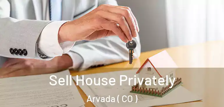  Sell House Privately Arvada ( CO )