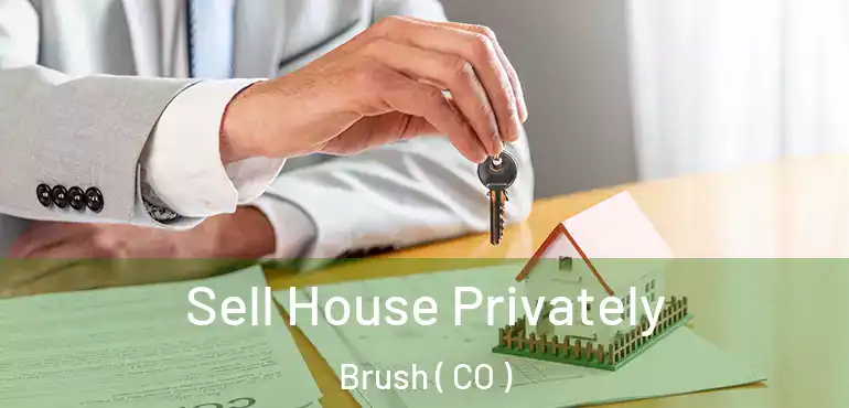  Sell House Privately Brush ( CO )