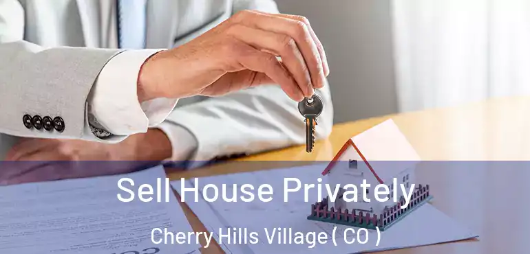  Sell House Privately Cherry Hills Village ( CO )