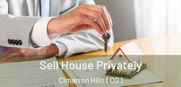  Sell House Privately Cimarron Hills ( CO )