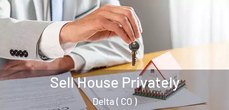  Sell House Privately Delta ( CO )