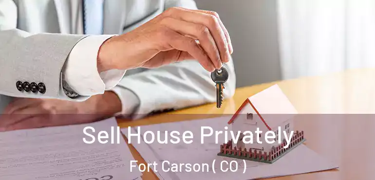  Sell House Privately Fort Carson ( CO )