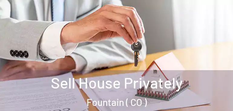 Sell House Privately Fountain ( CO )