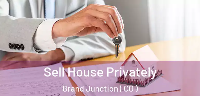  Sell House Privately Grand Junction ( CO )