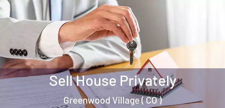  Sell House Privately Greenwood Village ( CO )