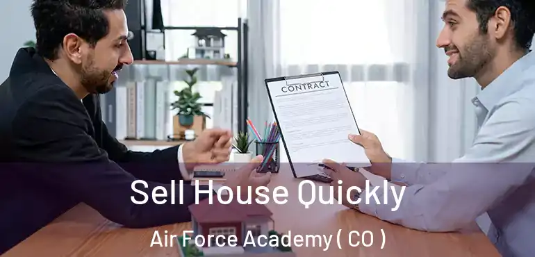  Sell House Quickly Air Force Academy ( CO )