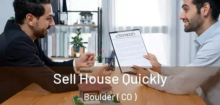  Sell House Quickly Boulder ( CO )