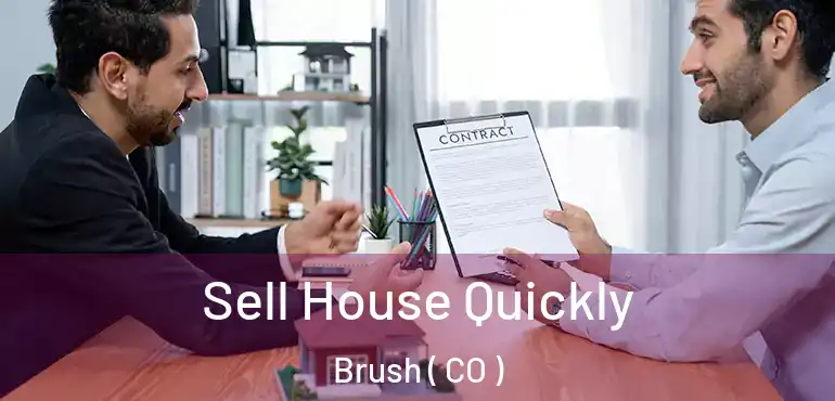  Sell House Quickly Brush ( CO )