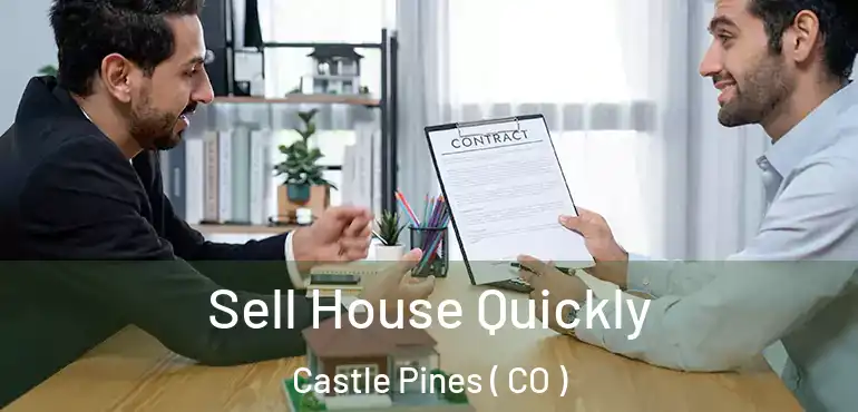 Sell House Quickly Castle Pines ( CO )