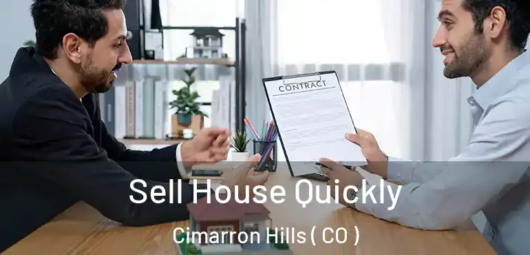  Sell House Quickly Cimarron Hills ( CO )