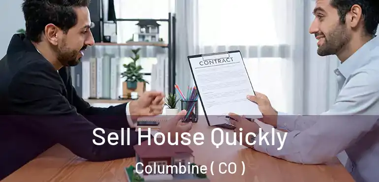 Sell House Quickly Columbine ( CO )