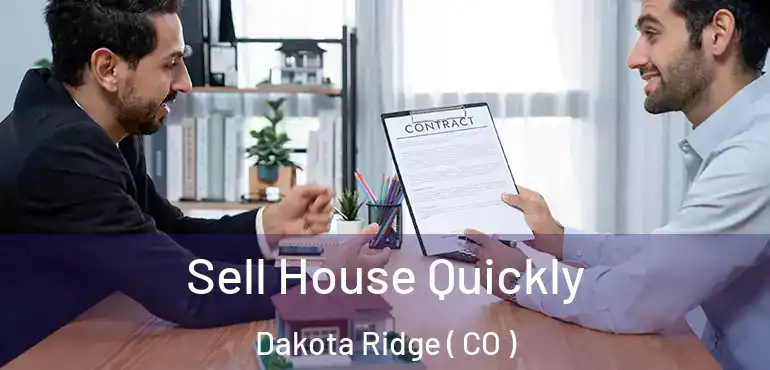 Sell House Quickly Dakota Ridge ( CO )