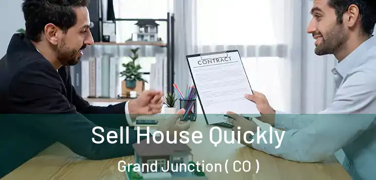  Sell House Quickly Grand Junction ( CO )