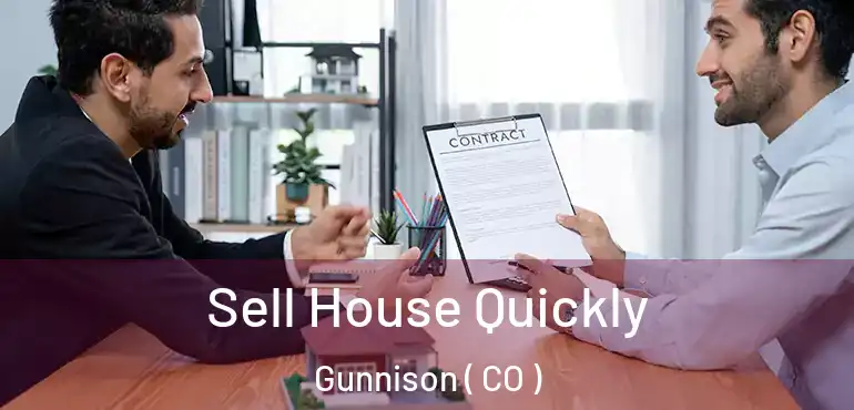 Sell House Quickly Gunnison ( CO )