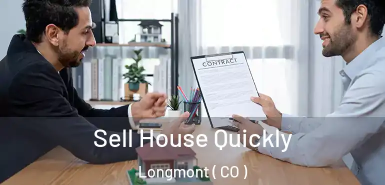  Sell House Quickly Longmont ( CO )