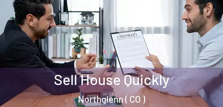  Sell House Quickly Northglenn ( CO )
