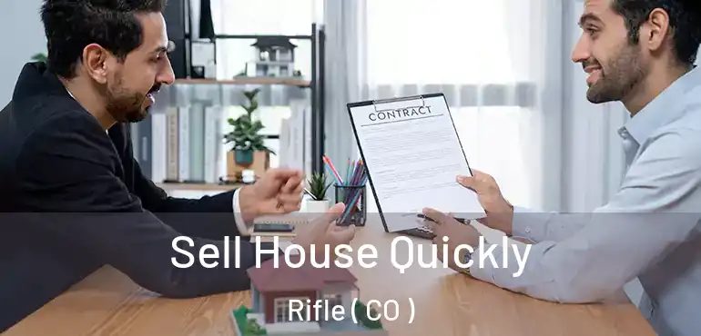 Sell House Quickly Rifle ( CO )
