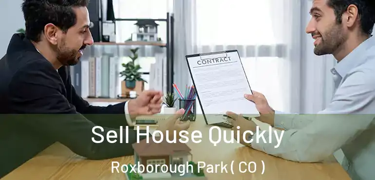 Sell House Quickly Roxborough Park ( CO )
