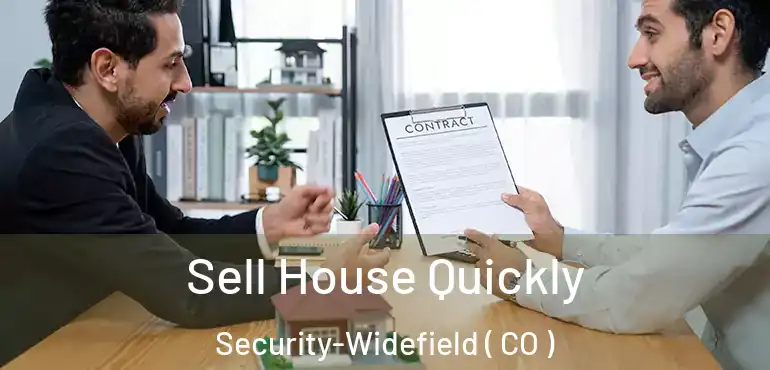  Sell House Quickly Security-Widefield ( CO )