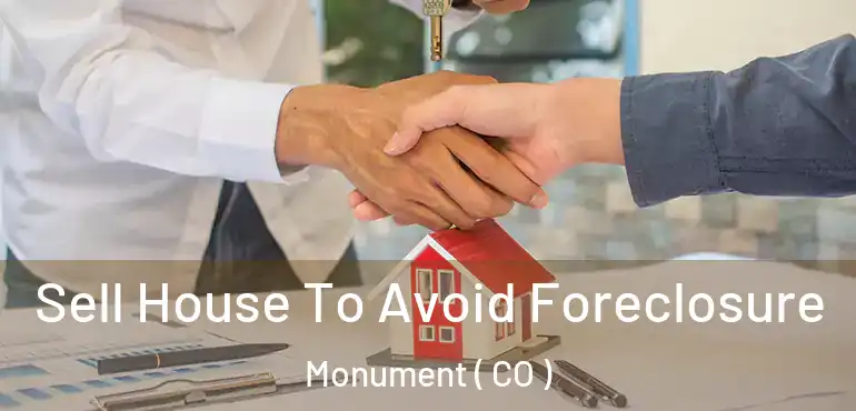  Sell House To Avoid Foreclosure Monument ( CO )