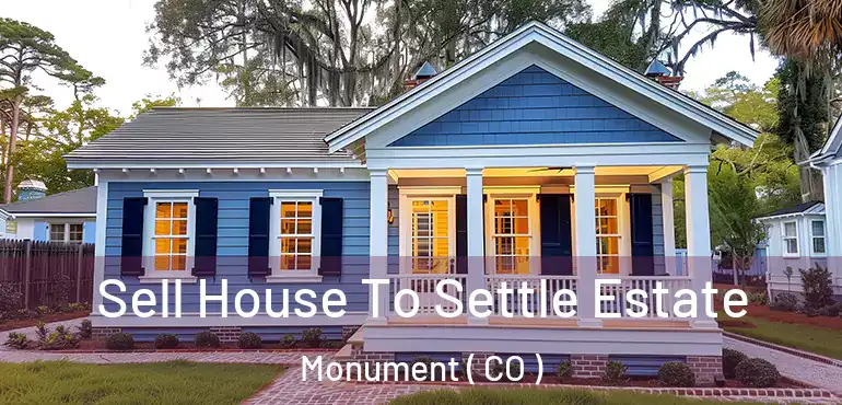  Sell House To Settle Estate Monument ( CO )