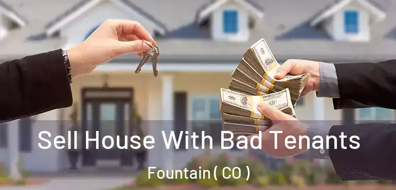 Sell House With Bad Tenants Fountain ( CO )