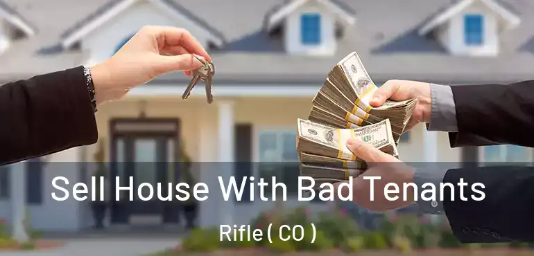  Sell House With Bad Tenants Rifle ( CO )