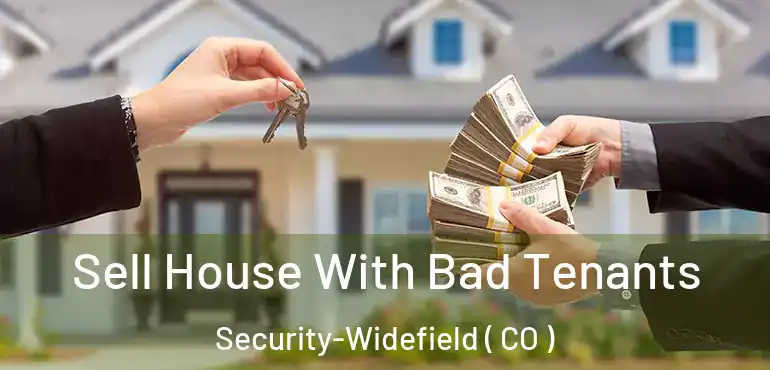  Sell House With Bad Tenants Security-Widefield ( CO )