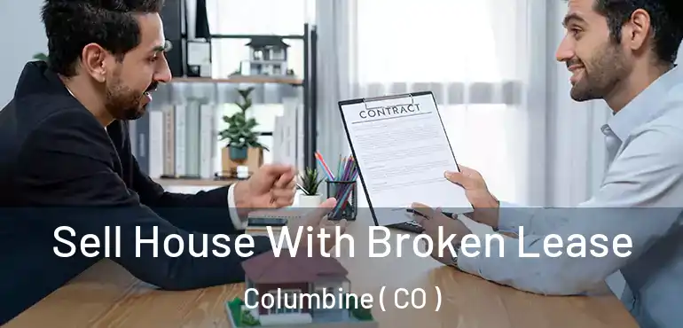  Sell House With Broken Lease Columbine ( CO )