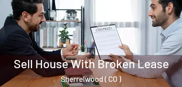  Sell House With Broken Lease Sherrelwood ( CO )