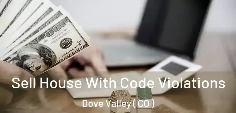  Sell House With Code Violations Dove Valley ( CO )