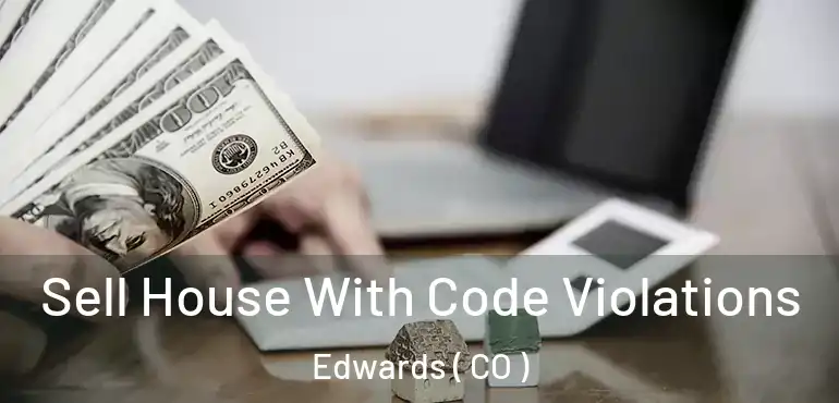  Sell House With Code Violations Edwards ( CO )