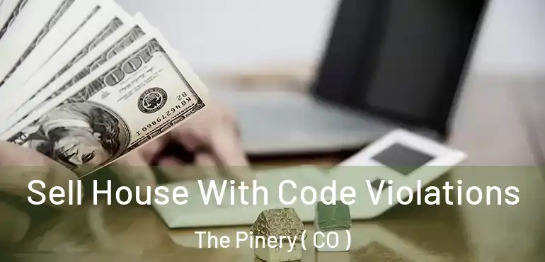  Sell House With Code Violations The Pinery ( CO )
