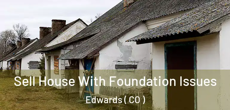  Sell House With Foundation Issues Edwards ( CO )