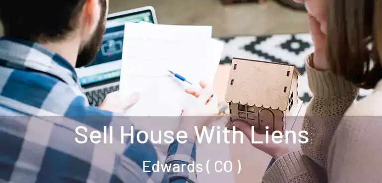  Sell House With Liens Edwards ( CO )