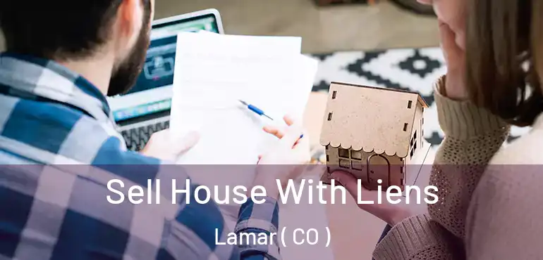  Sell House With Liens Lamar ( CO )