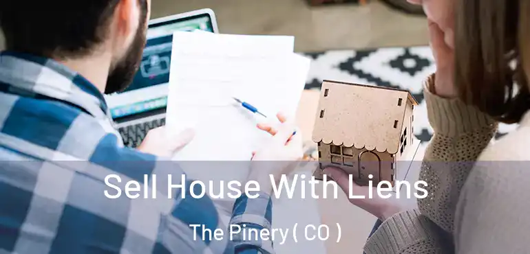  Sell House With Liens The Pinery ( CO )