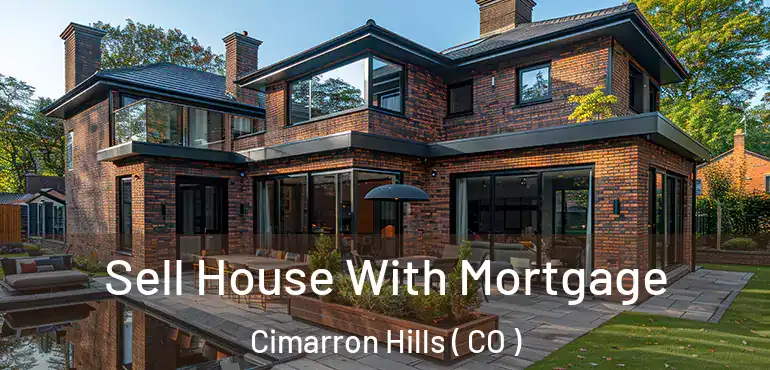  Sell House With Mortgage Cimarron Hills ( CO )