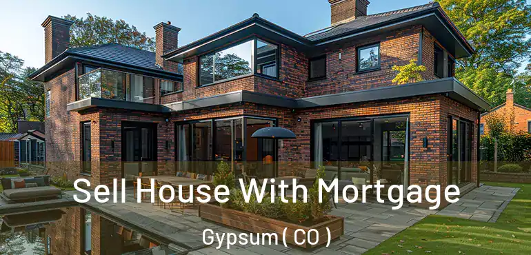  Sell House With Mortgage Gypsum ( CO )