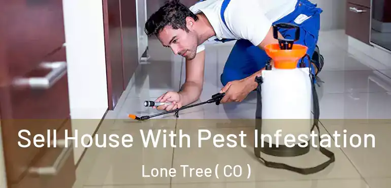  Sell House With Pest Infestation Lone Tree ( CO )