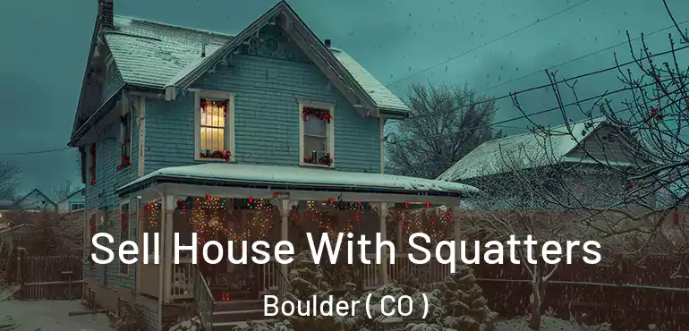  Sell House With Squatters Boulder ( CO )