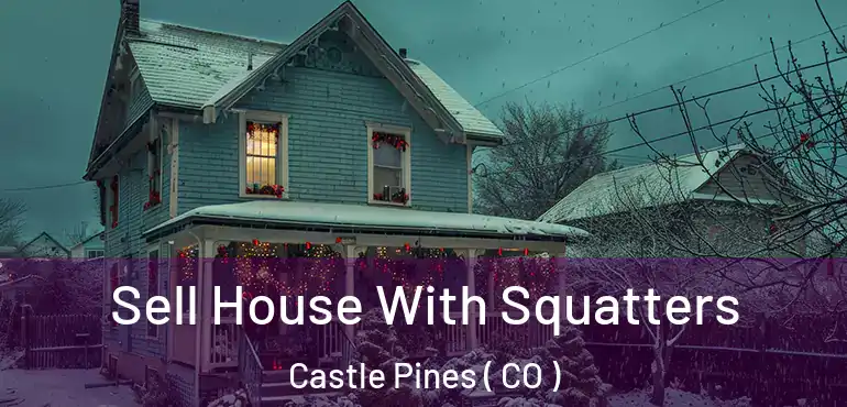  Sell House With Squatters Castle Pines ( CO )