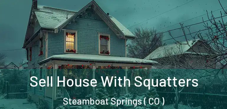  Sell House With Squatters Steamboat Springs ( CO )