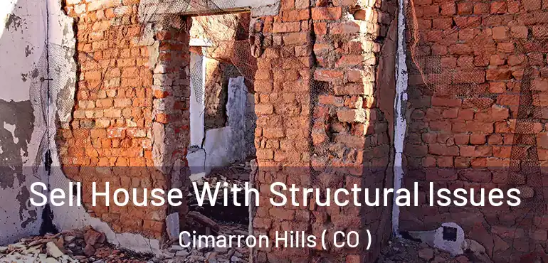  Sell House With Structural Issues Cimarron Hills ( CO )
